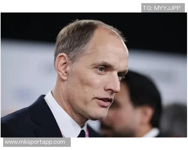 图赫尔对小组抽签表达担忧希望避开哥伦比亚挪威和加纳